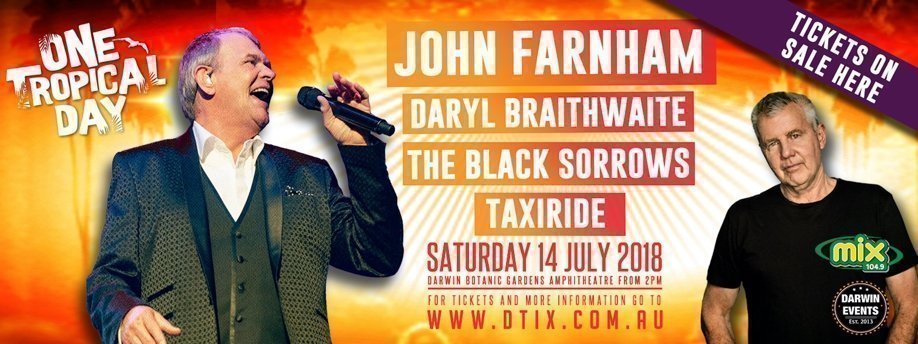 One Tropical Day: John Farnham - Daryl Braithwaite - The Black Sorrows - Taxiride