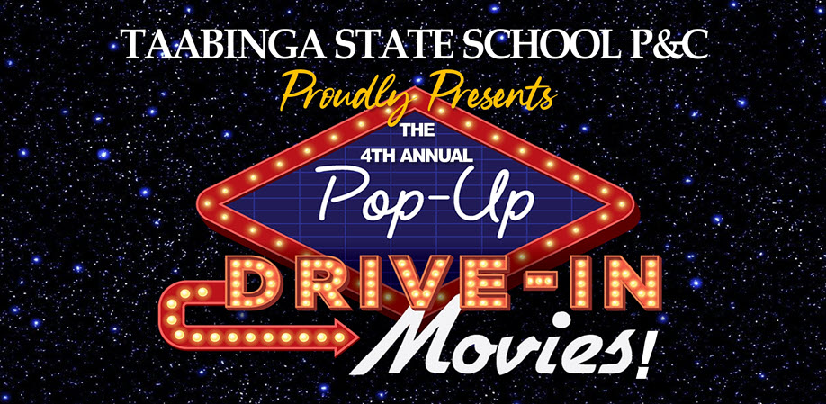 Taabinga State School P & C 4th Annual Pop-Up DRIVE IN MOVIE Night