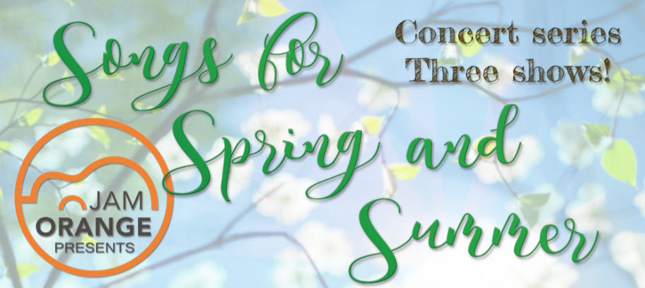 Songs for Spring and Summer: A Concert Series of 3 Shows