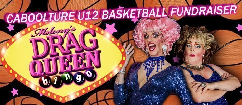 Melony's Drag Queen Bingo Caboolture U12 Basketball Fundraiser