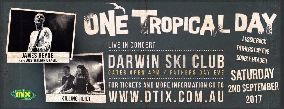 One Tropical Day - Aussie Rock Fathers Day Eve Double Header 