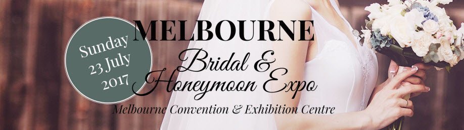 The Melbourne Bridal & Honeymoon Expo 2017