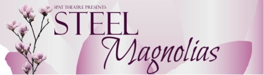 Steel Magnolias | SATURDAY 25 MAY