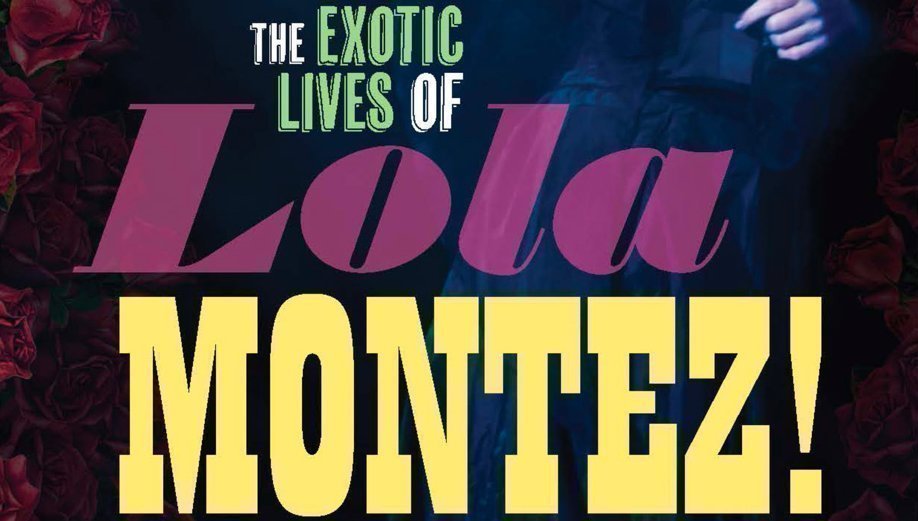 The Exotic Lives of Lola Montez
