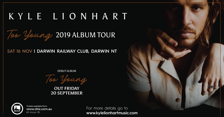 KYLE LIONHART  "Too Young" 2019 Album Tour | Darwin