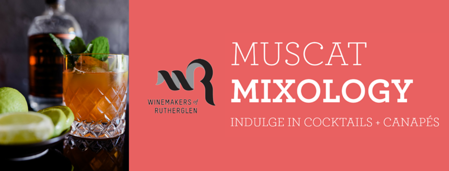 Muscat Mixology | Winemakers of Rutherglen