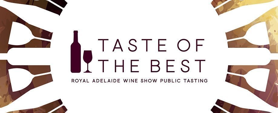 Taste of the Best 2018 – Royal Adelaide Wine Show Public Tasting