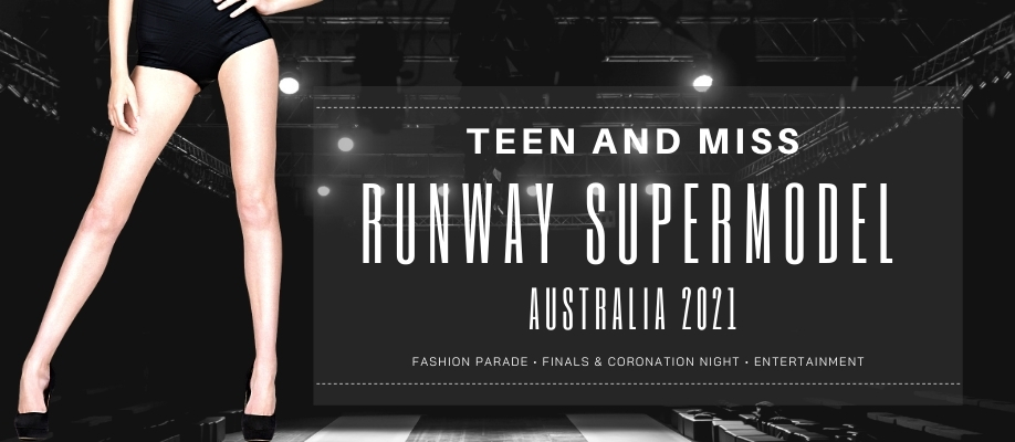 Teen & Miss Runway Supermodel Australia 2021 Finals and