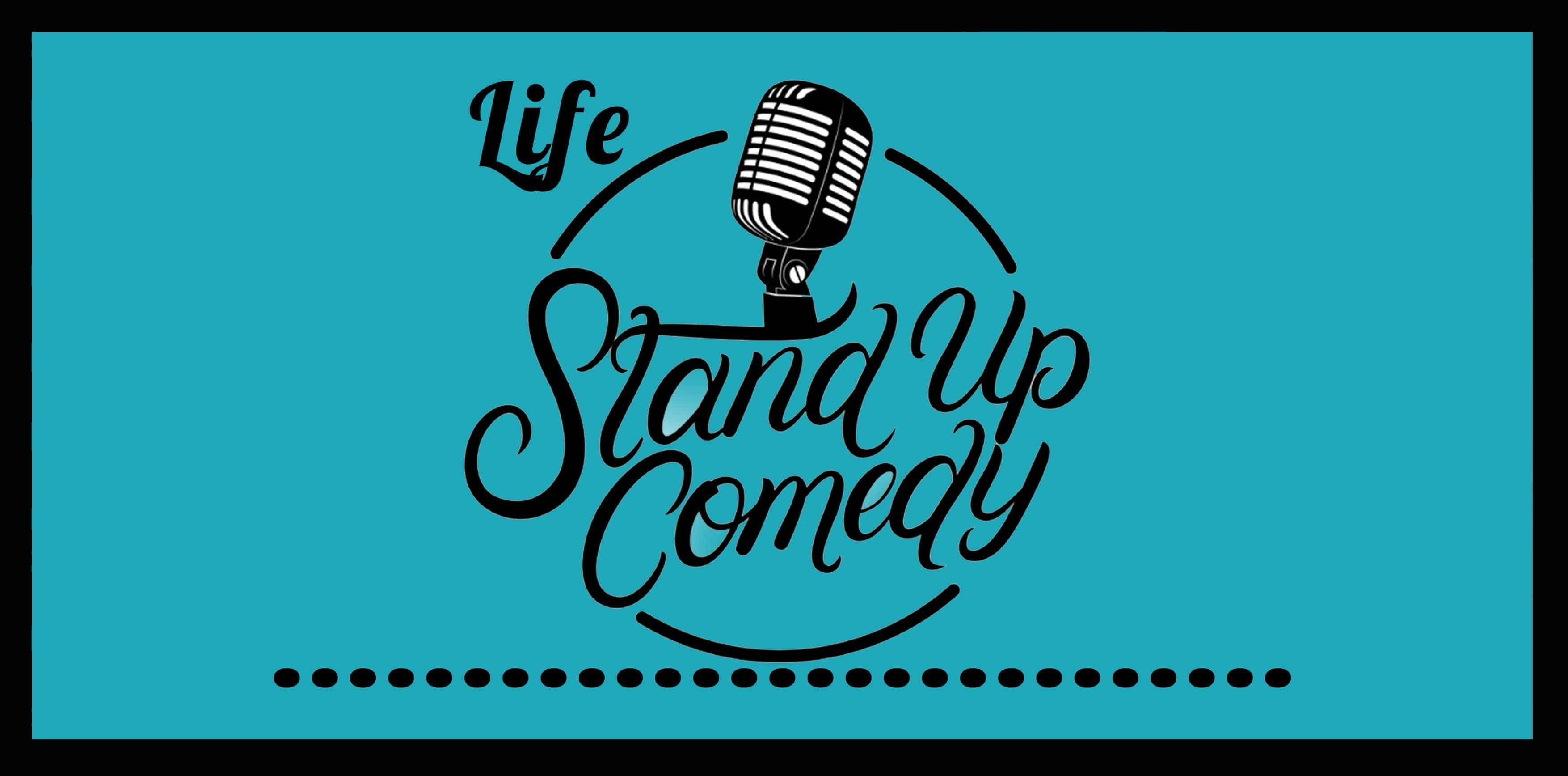 LIFE Stand Up Comedy Show