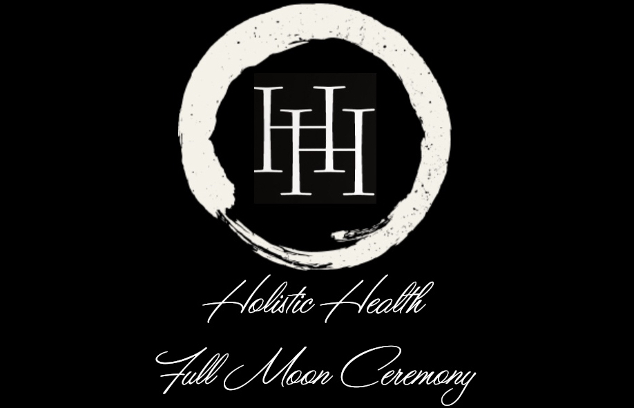 Holistic Health - Full Moon Ceremony 