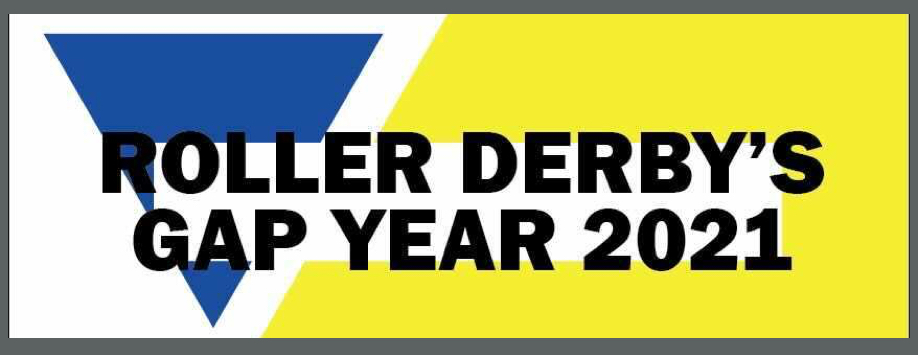 Roller Derby’s Gap Year 2021
